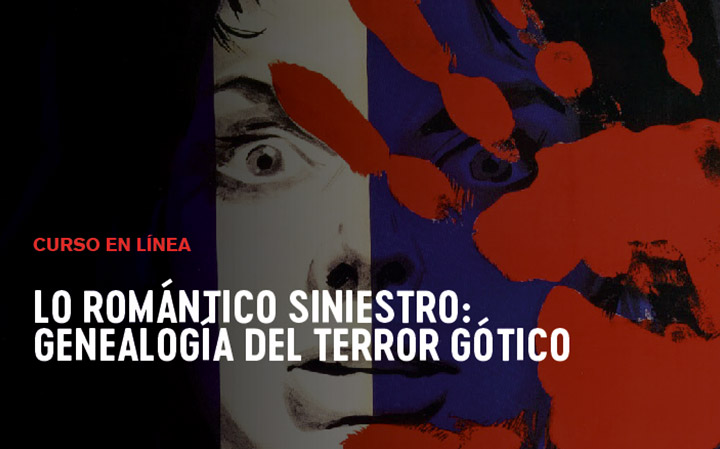 Curso: Lo romántico-siniestro: genealogía del terror gótico